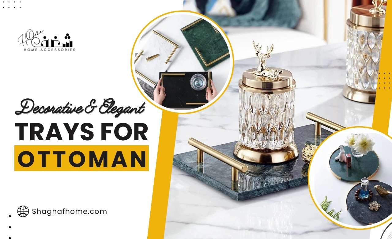 5 Decorative and Elegant Trays for Ottoman (Dubai, UAE) - SHAGHAF HOME