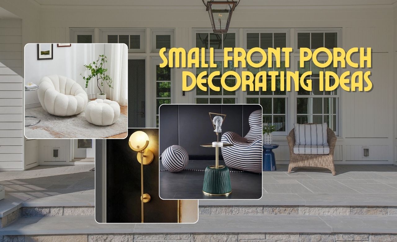 8 Best Small Front Porch Decorating Ideas - Dubai Styled - SHAGHAF HOME
