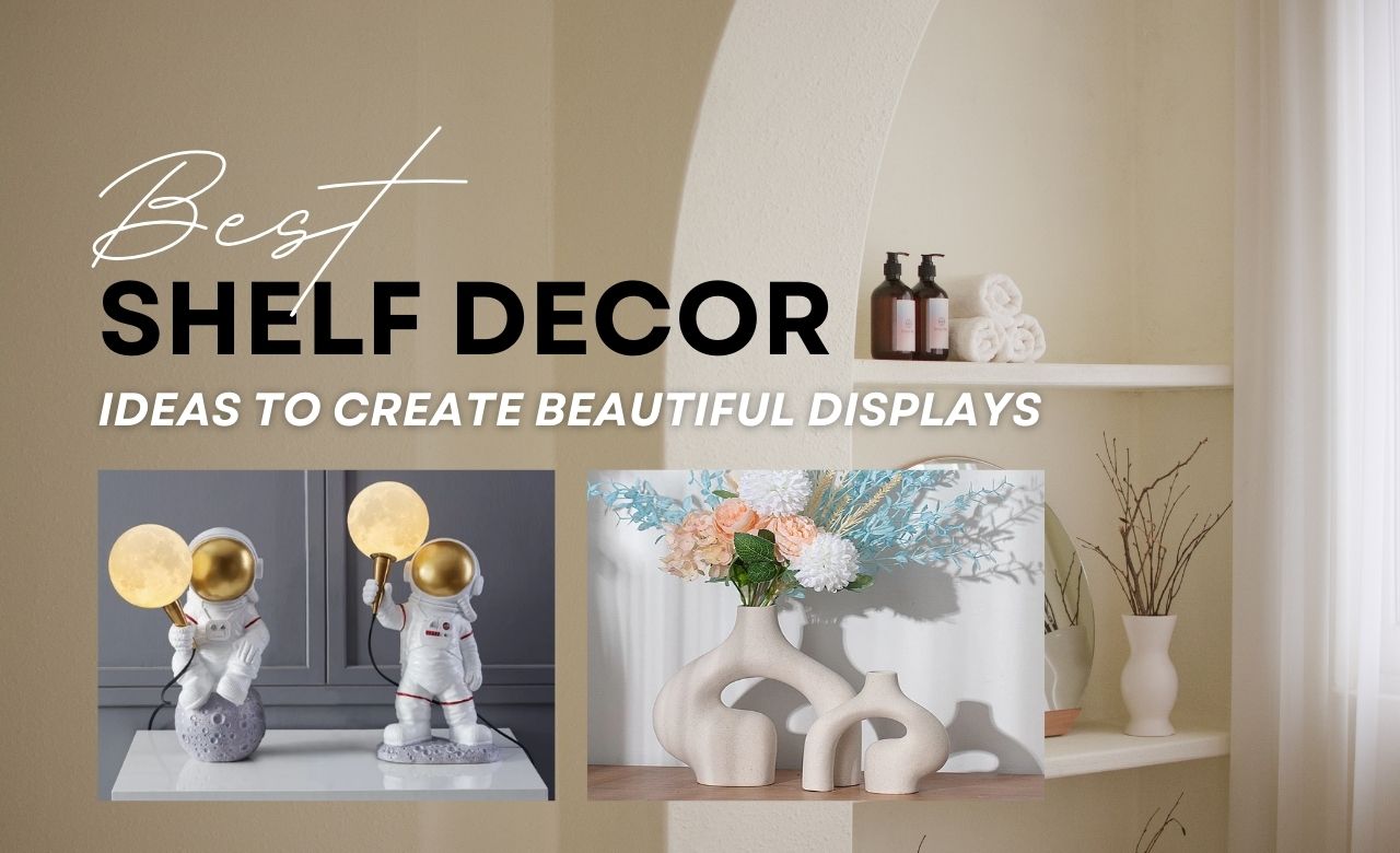 Best Shelf Decor Ideas to Create Beautiful Displays (Dubai, UAE) - SHAGHAF HOME