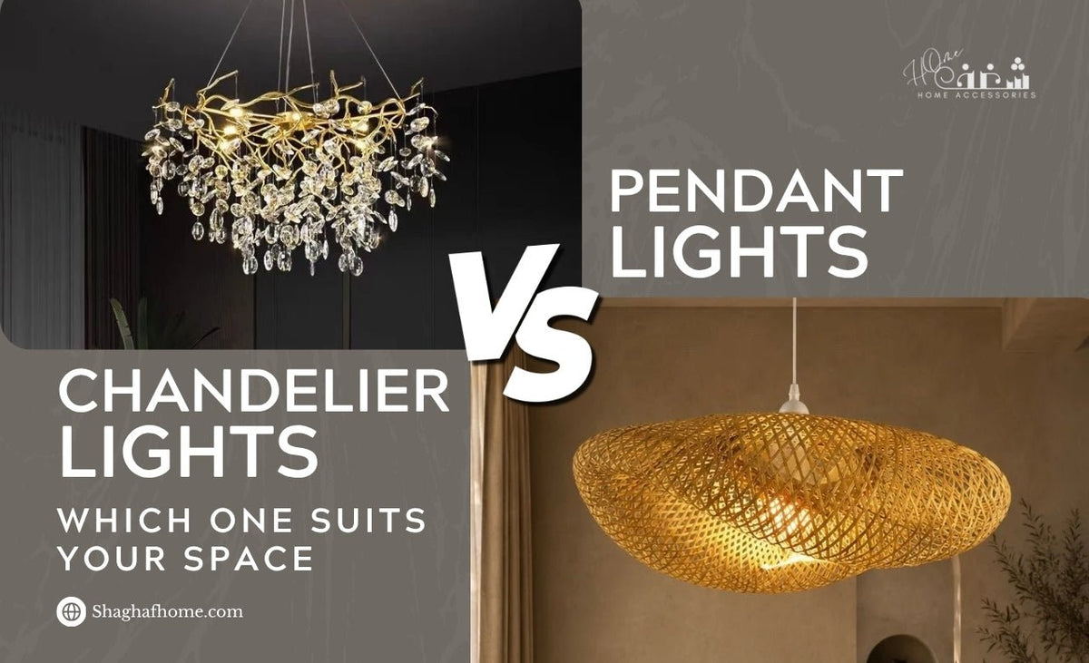 Chandelier vs Pendant Light: Which One Suits Your Space in the UAE - SHAGHAF HOME
