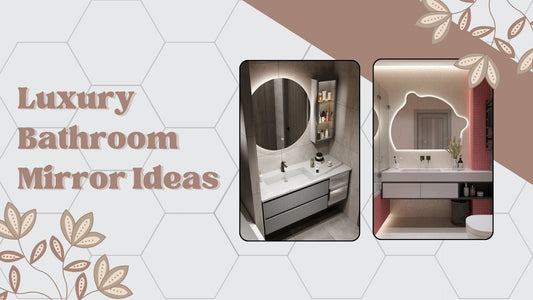 Luxury Bathroom Mirror Ideas for Dubai, UAE - SHAGHAF HOME