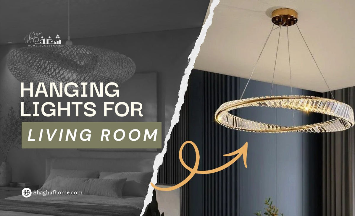 Luxury Hanging Lights for Living Room in Dubai, UAE - SHAGHAF HOME
