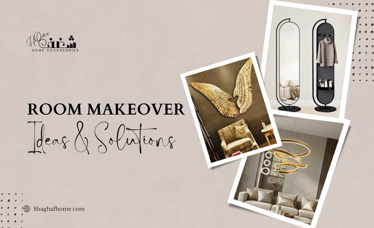Room Makeover Ideas and Solutions in Dubai, UAE - SHAGHAF HOME