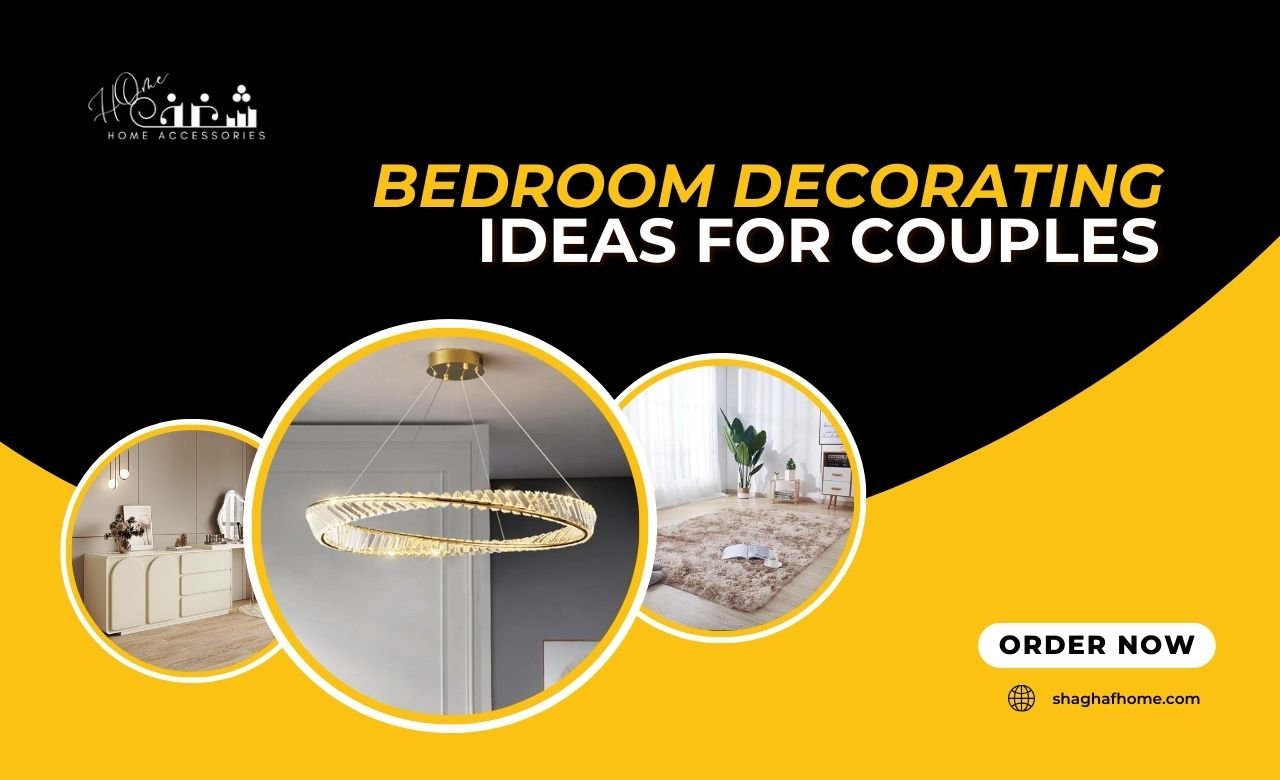 Top Class Bedroom Decorating Ideas for Couples in Dubai, UAE - SHAGHAF HOME