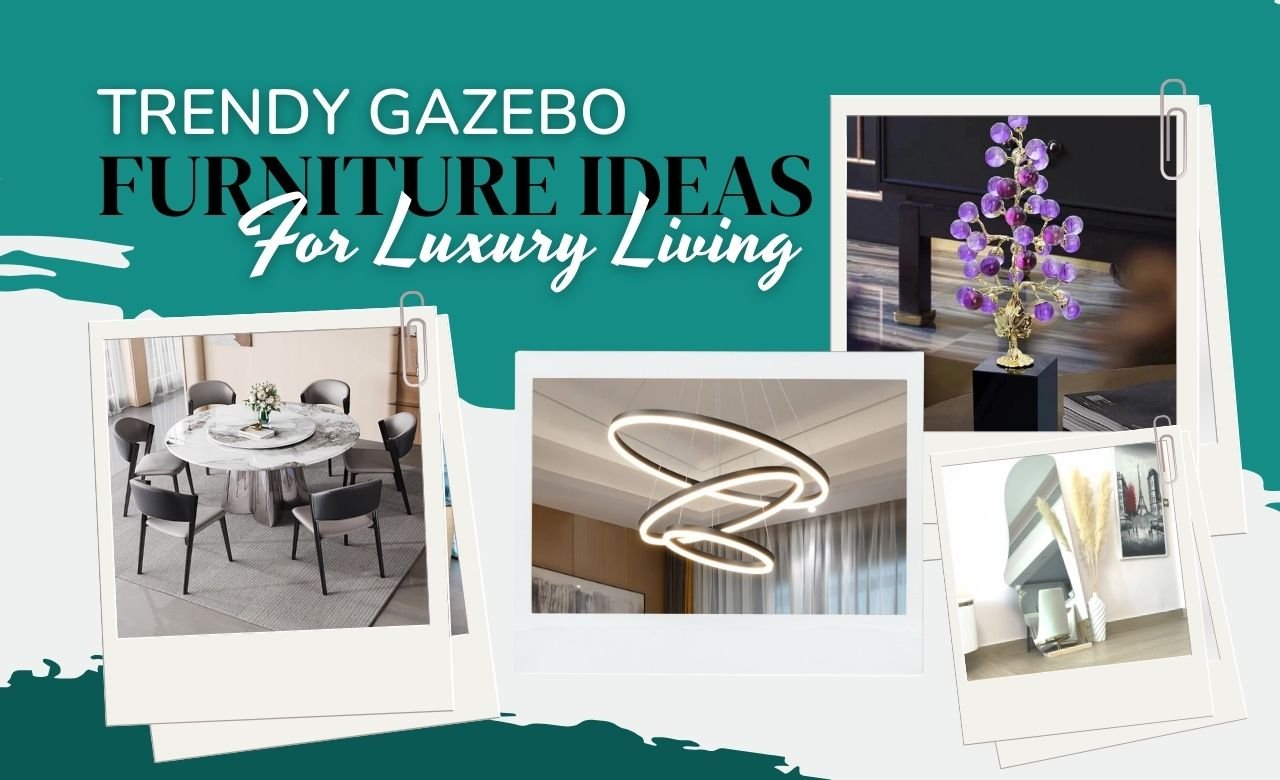 Trendy Gazebo Furniture Ideas in Dubai, UAE for Luxury Living - SHAGHAF HOME