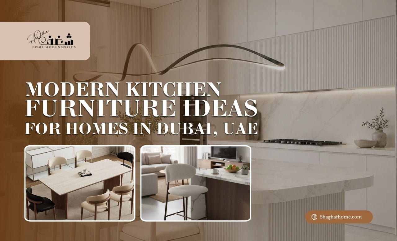 10 Modern Kitchen Furniture Ideas for Homes in Dubai, UAE - SHAGHAF HOME