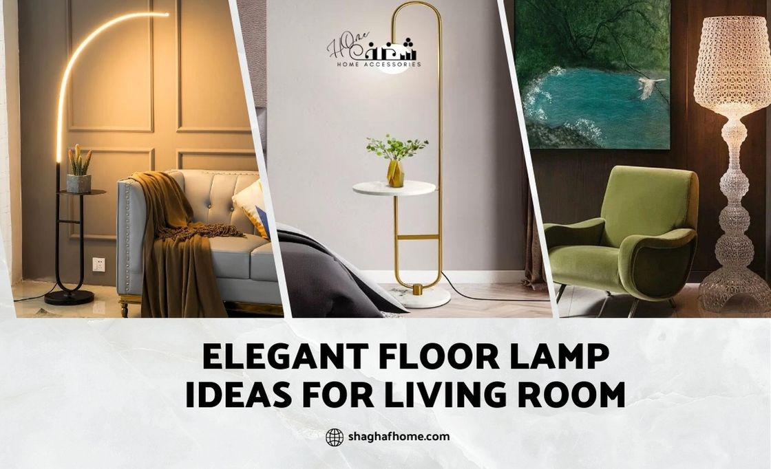 20 Elegant Floor Lamp Ideas for Living Room (Dubai, UAE) - SHAGHAF HOME