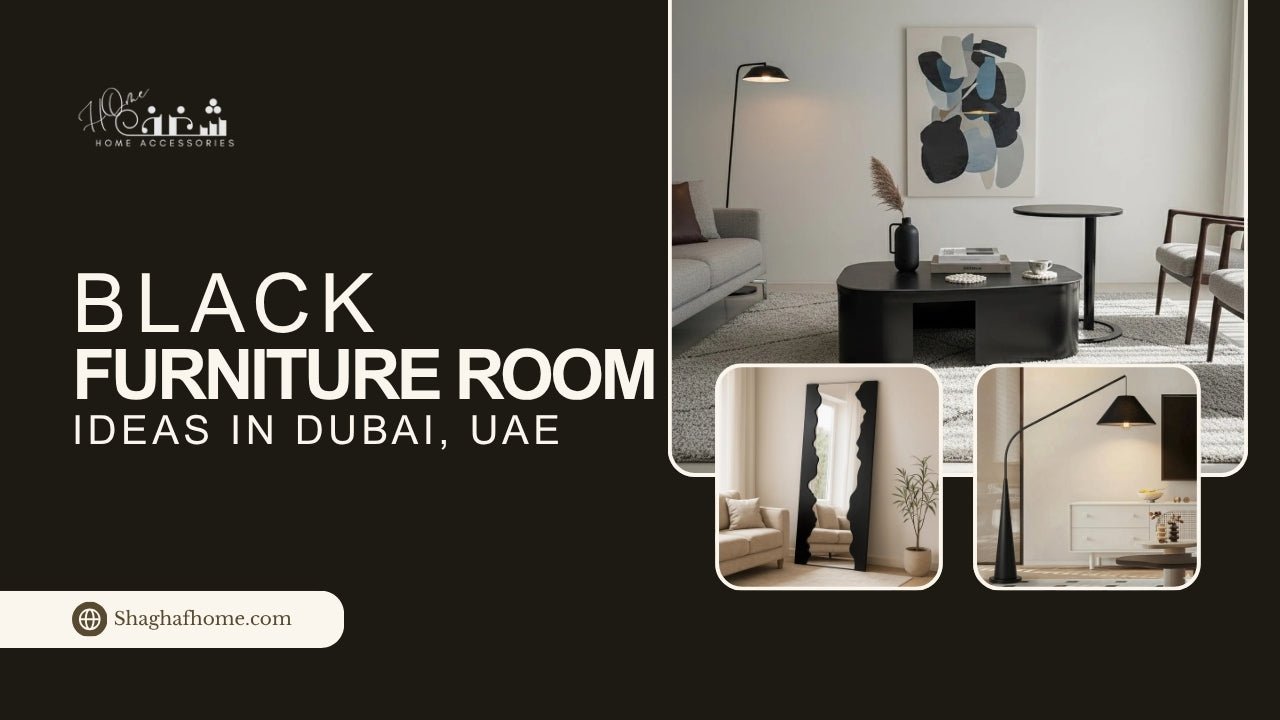 8+ Black Furniture Room Ideas in Dubai, UAE - SHAGHAF HOME