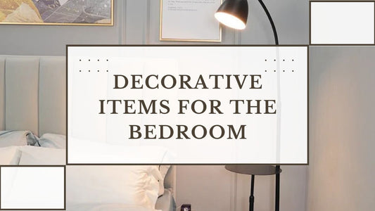 8 Luxurious Decorative Items For The Bedroom In Dubai (UAE) - SHAGHAF HOME