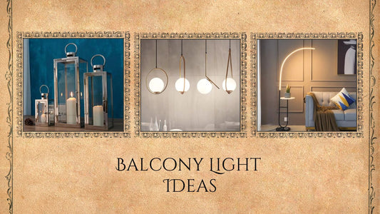 Balcony Light Ideas (2024) - For Modern & Luxury Look (UAE) - SHAGHAF HOME 