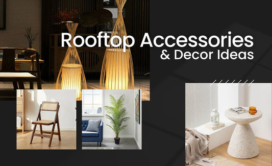 Best Rooftop Accessories And Decor Ideas (Dubai, UAE) - SHAGHAF HOME