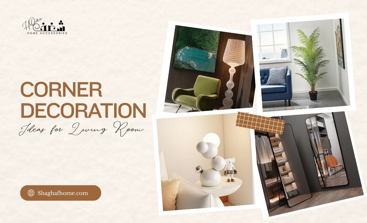 Corner Decoration Ideas for Living Room in Dubai, UAE - SHAGHAF HOME
