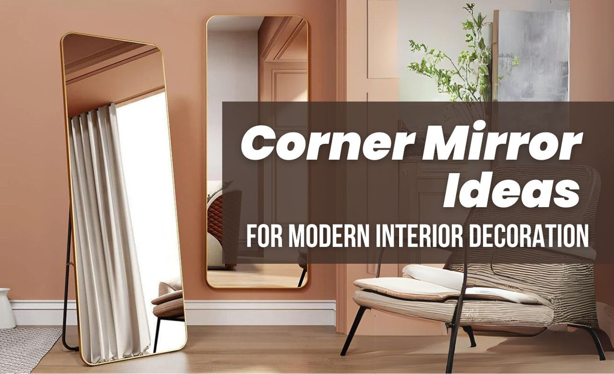 Corner Mirror Ideas for Modern Interior Decoration (Dubai, UAE ...