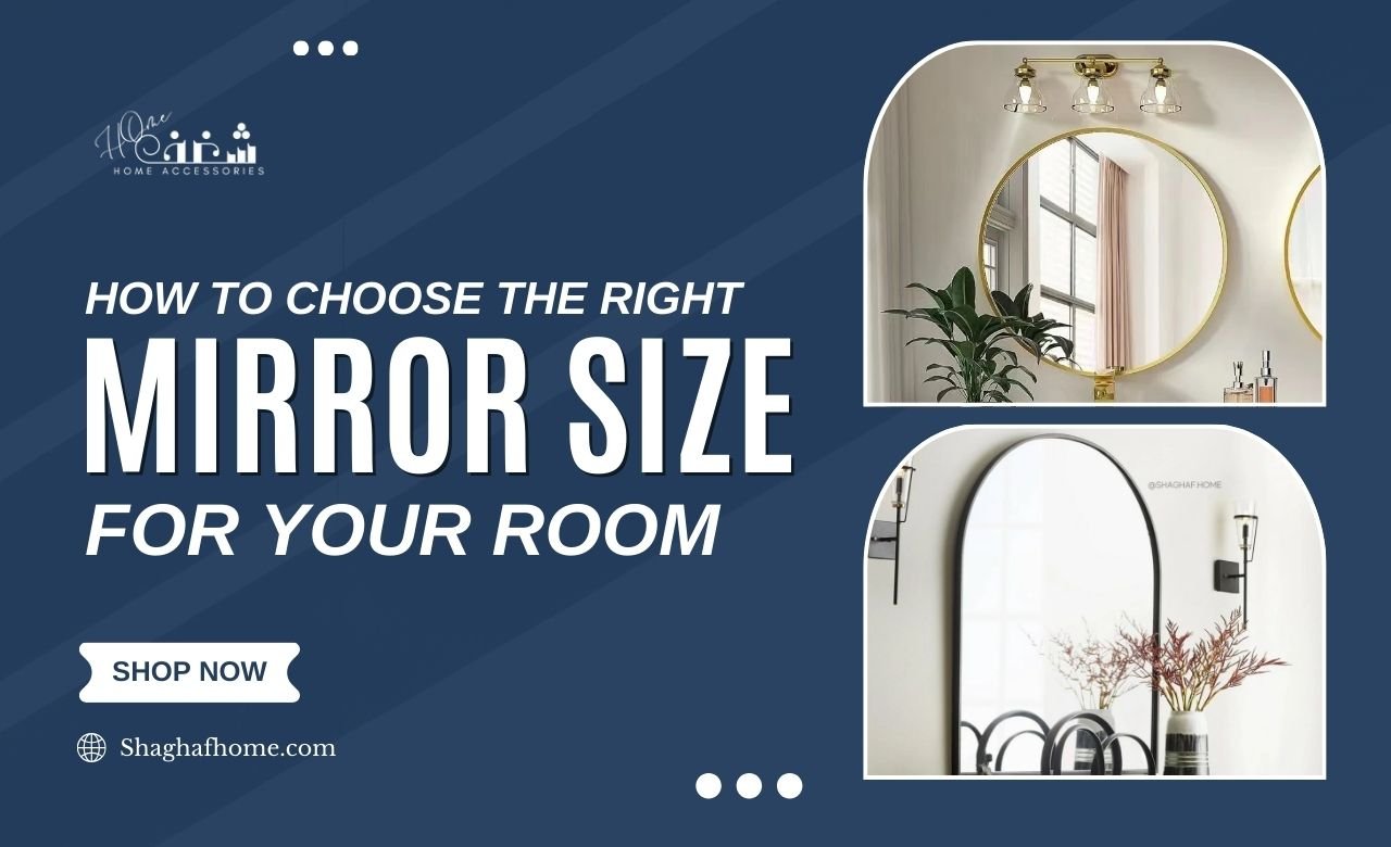 How to Choose the Right Mirror Size for Your Room in UAE - SHAGHAF HOME