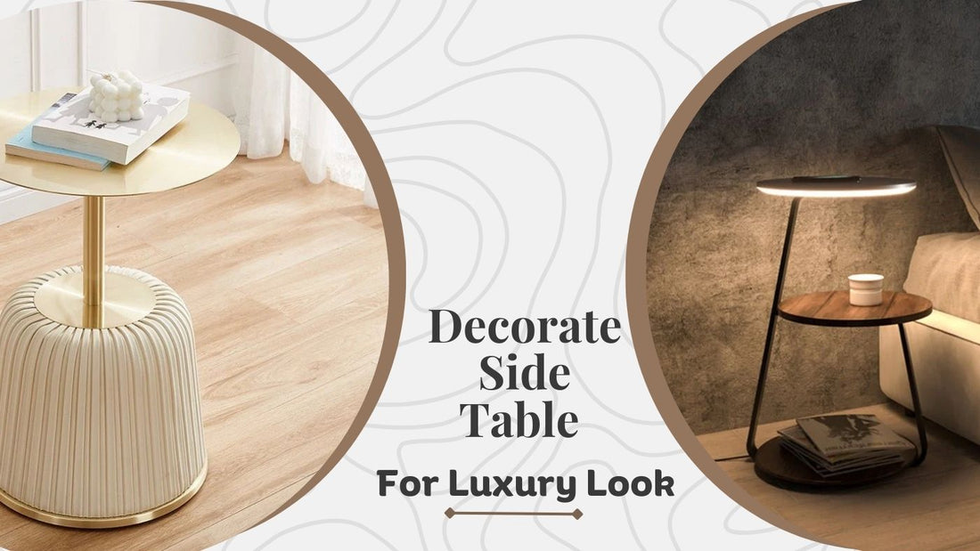 How to Decorate Side Table for Luxury Look? (16 Modern Ideas) - SHAGHAF HOME