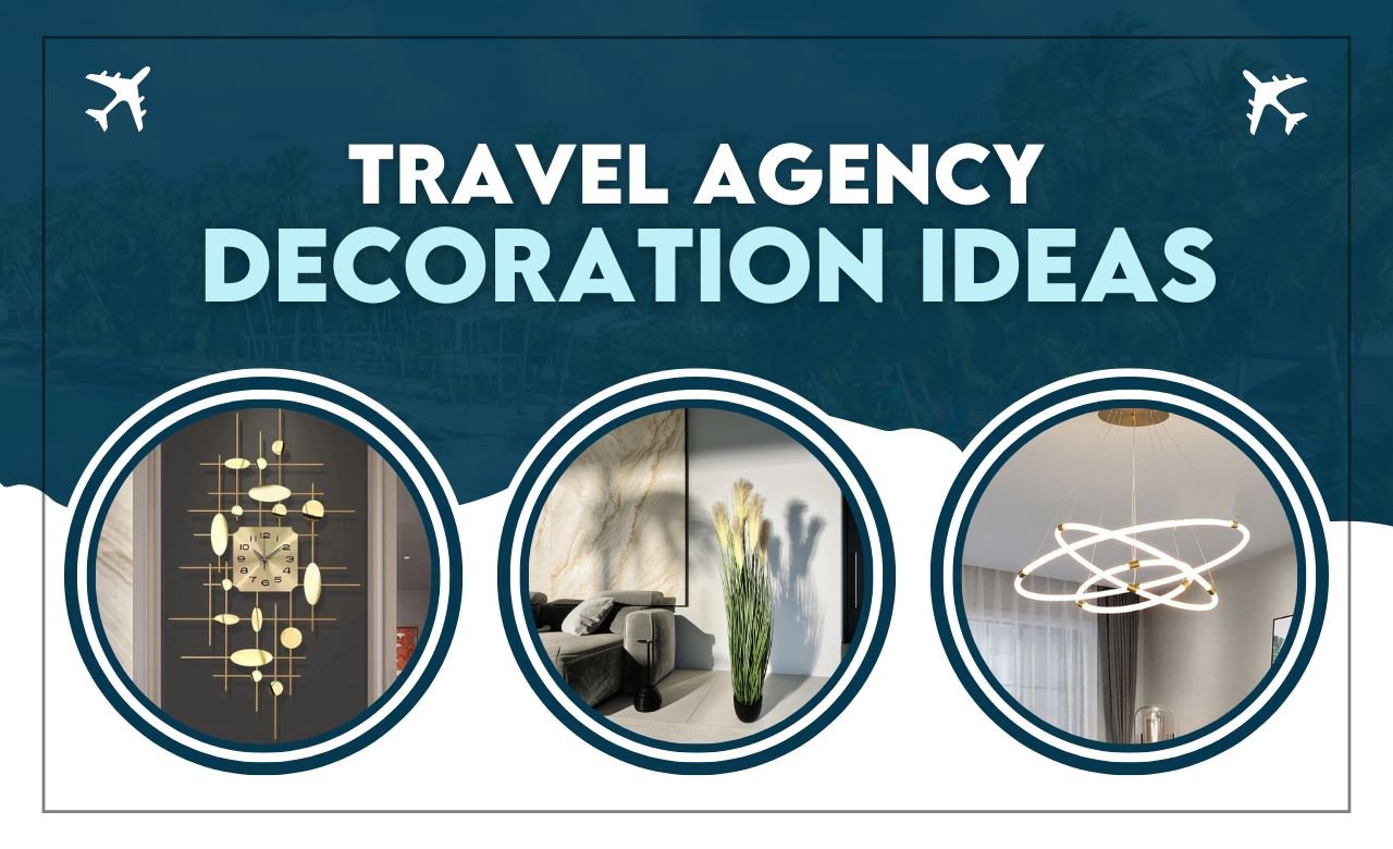 Inspiring Travel Agency Decoration Ideas (Dubai, UAE) - SHAGHAF HOME