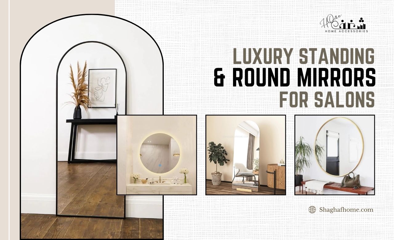 Luxury Standing and Round Mirrors for Salons in Dubai, UAE - SHAGHAF HOME