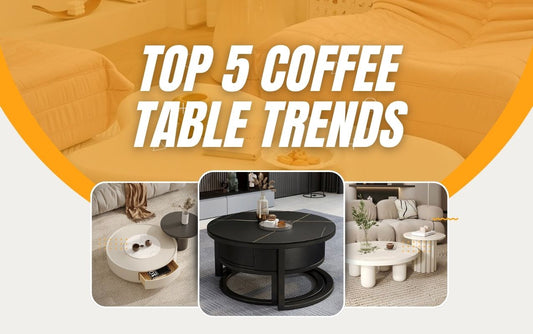 Top 5 Coffee Table Trends 2024 (Dubai, UAE) - SHAGHAF HOME